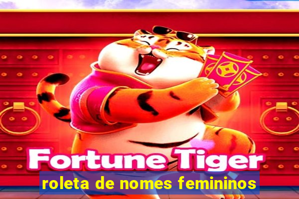 roleta de nomes femininos